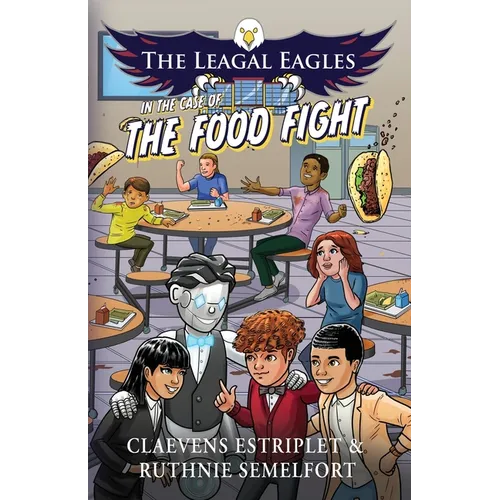 The Leagal Eagles: In The Case of The Food Fight