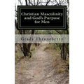 Christian Masculinity and God's Purpose for Men