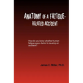 Anatomy of a Fatigue-Related Accident