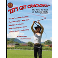 Let's Get Cracking! (Second Edition): The How-To Book of Bullwhip Skills