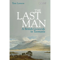 The Last Man: A British Genocide in Tasmania