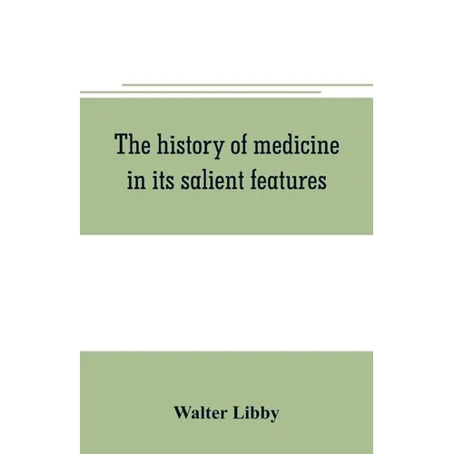 The history of medicine in its salient features