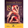 Iyengar Yoga the Integrated and Holistic Path to Health