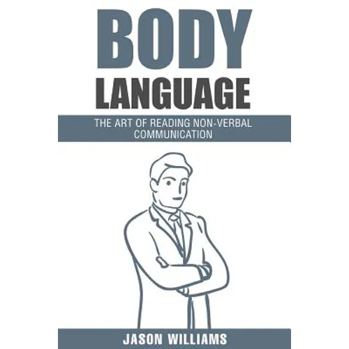 Body Languages: The Art Of Non-Verbal Communication
