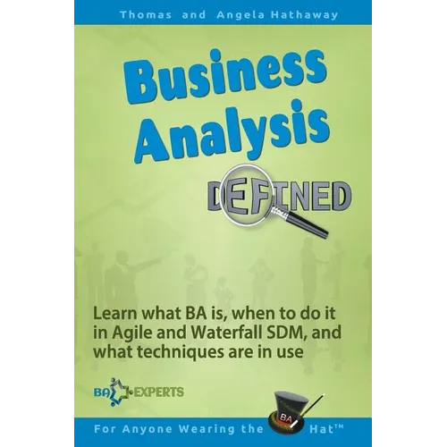 Business Analysis Defined: Learn what BA is, when to do it in Agile and Waterfall SDM, and what techniques are in use.