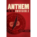 Anthem to the Invisible
