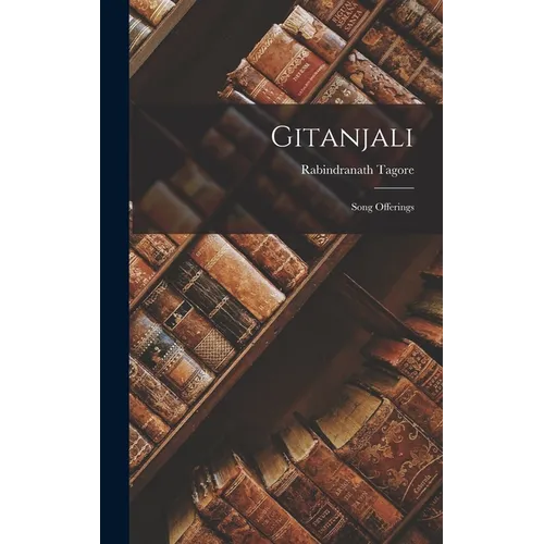 Gitanjali: Song Offerings