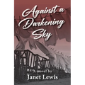 Against a Darkening Sky