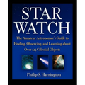 Star Watch: The Amateur Astronomer's Guide to Finding, Observing, and Learning about More Than 125 Celestial Objects