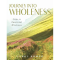 Journey Into Wholeness: Steps to Emotional Wholeness