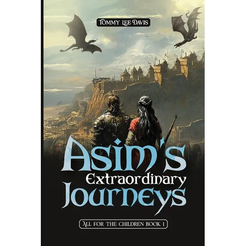 Asim's Extraordinary Journeys: All for the Children