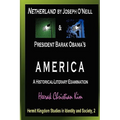 Netherland by Joseph O'Neill & President Barak Obama's America: A Historical-Literary Examination