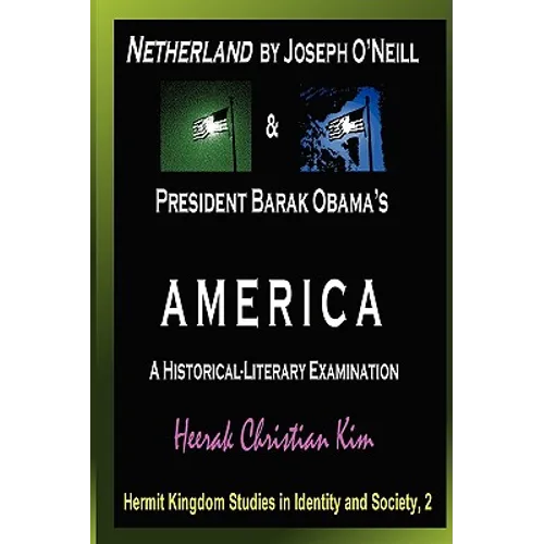 Netherland by Joseph O'Neill & President Barak Obama's America: A Historical-Literary Examination