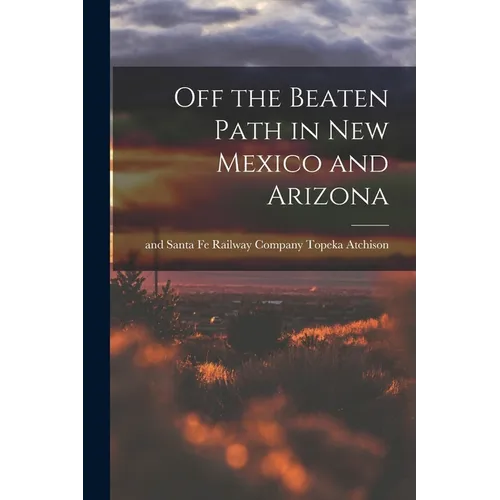 Off the Beaten Path in New Mexico and Arizona