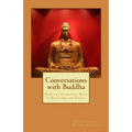 Conversations with Buddha: How the Eightfold Path is Relevant for Today