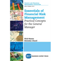 Essentials of Financial Risk Management: Practical Concepts for the General Manager