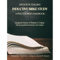 Method in Teaching Inductive Bible Study-A Practitioner's Handbook: Essays in Honor of Robert A. Traina