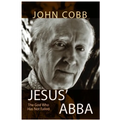 Jesus Abba: The God Who Has Not Failed