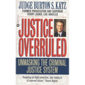 Justice Overruled: Unmasking the Criminal Justice System