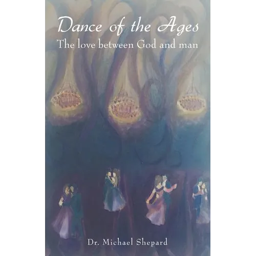 Dance of the Ages: The love between God and man