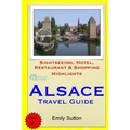 Alsace Travel Guide: Sightseeing, Hotel, Restaurant & Shopping Highlights