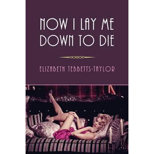 Now I Lay Me Down to Die: (A Golden-Age Mystery Reprint)