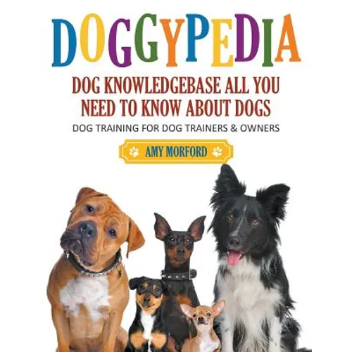 DoggyPedia: All You Need to Know About Dogs (Large Print): Dog Training for Both Trainers and Owners