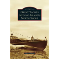Great Yachts of Long Island's North Shore