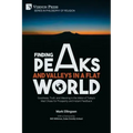 Finding Peaks and Valleys in a Flat World: Goodness, Truth, and Meaning in the Midst of Today's Mad Chase for Prosperity and Instant Feedback
