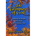 366 Glimpses Of God: Getting To Know The God Who Knows You