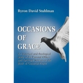 Occasions of Grace: An Historical and Theological Study of the Pastoral Offices and Episcopal Services in the Bcp