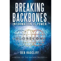 Breaking Backbones: Information Is Power: Book I of the Hacker Trilogy