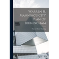 Warren H. Manning's City Plan Of Birmingham