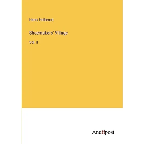 Shoemakers' Village: Vol. II
