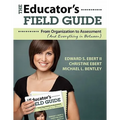 The Educator′s Field Guide: From Organization to Assessment (and Everything in Between)