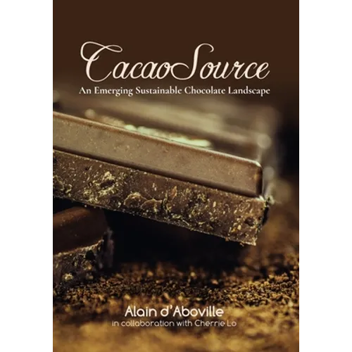 Cacao Source: An emerging sustainable chocolate landscape