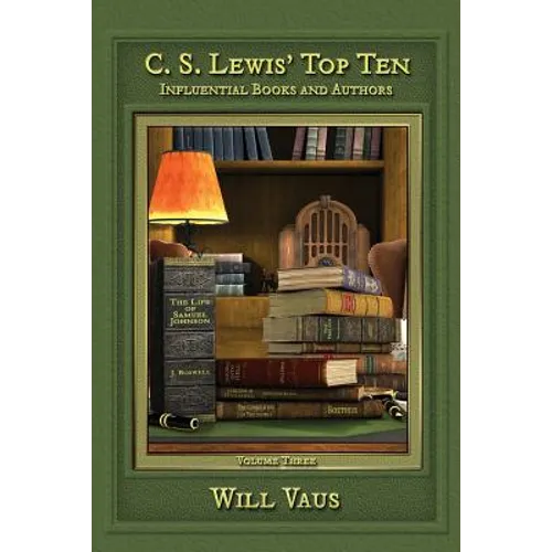 C. S. Lewis' Top Ten: Influential Books and Authors, Volume Three