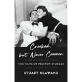 Crooked, But Never Common: The Films of Preston Sturges