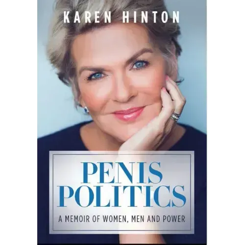 Penis Politics: A Memoir of Women, Men and Power