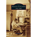 Amana Colonies: 1932-1945