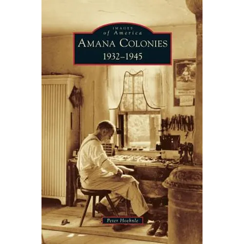 Amana Colonies: 1932-1945