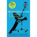 100 Things You Need to Know: Professionalism For Students and New Professionals