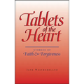 Tablets of the Heart: Stories of Faith & Forgiveness