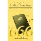 The Complete Book of Biblical Numbers: A Listing of the Numbers and Their Location in the Bible - Hardcover