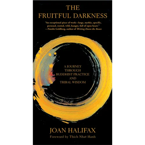 The Fruitful Darkness: A Journey Through Buddhist Practice and Tribal Wisdom