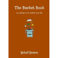 The Bucket Book, 100 things to do before you die