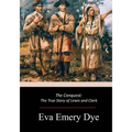 The Conquest: The True Story of Lewis and Clark