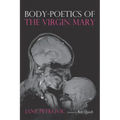 Body-Poetics of the Virgin Mary: Mary's Maternal Body as Poem of the Father