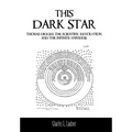 This Dark Star: Thomas Digges, the Scientific Revolution, and the Infinite Universe