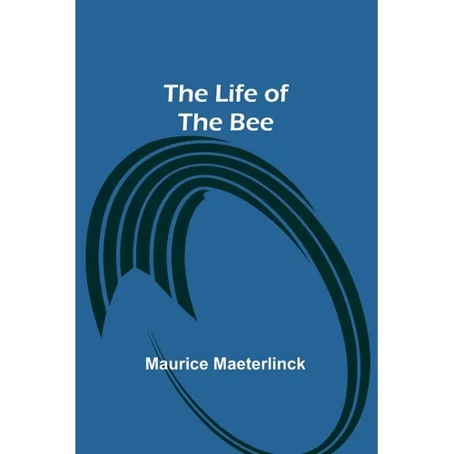 The Life of the Bee
